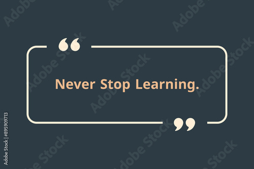 Never stop Learning
