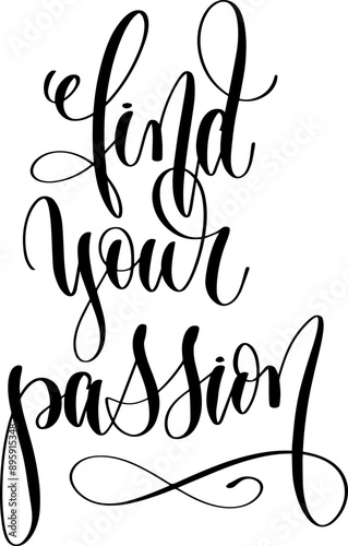 Find your passion hand lettering calligraphy text