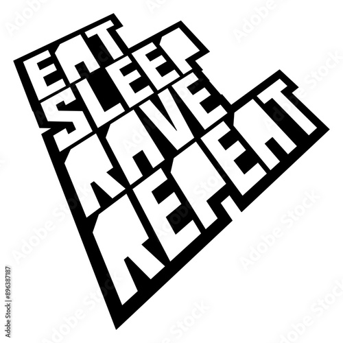 Eat Sleep Rave Repeat Daily Dance Music Party Life