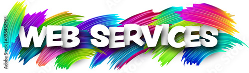 Web services paper word sign with colorful spectrum paint brush strokes over white. Vector illustration.