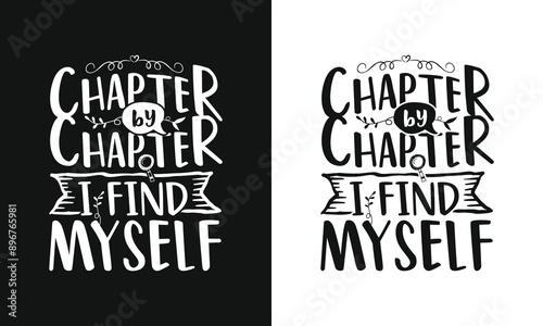 chapter by chapter i find myself typography vector t shirt design bookworm t shirt