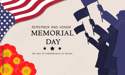 Poster Typography Holiday of Memorial Day United State. independen day illustration with nation flag, flowers and force of soldiers holding flag by hand up