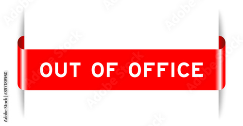 Red color inserted label banner with word out of office on white background
