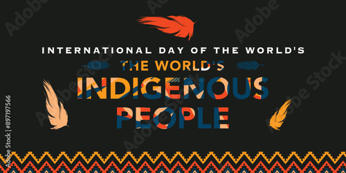 International Day of the World's Indigenous Peoples. 9th August worlds indigenous peoples day celebration cover banner with tribal village Pattern. The day is to raise awareness for their protection