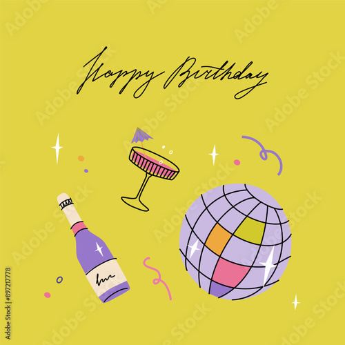 Happy birthday card with cocktail glass, disco ball and bottle of champagne. Greeting card with handwritten typograpthy. Vibrant and trendy vector illustration templates in simple style