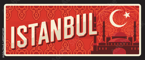 Istanbul Turkey province retro travel plate, vintage vector banner of touristic Turkish landmark. Retro board, travel destination sign with crescent moon and star, mosque. Postcard, signboard plaque