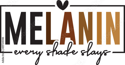 Melanin Every Shade Slays