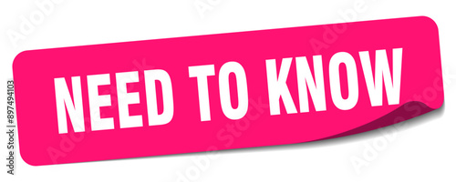 NEED TO KNOW