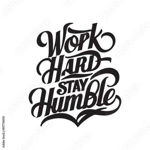 Work Hard Stay Humble, T-shirt design, Typography design, Calligraphic T-shirt Design,