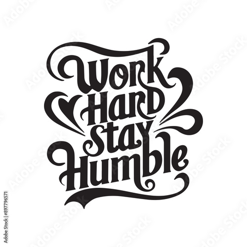 Work Hard Stay Humble, T-shirt design,