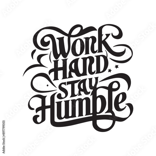 Work Hard Stay Humble, T-shirt design,