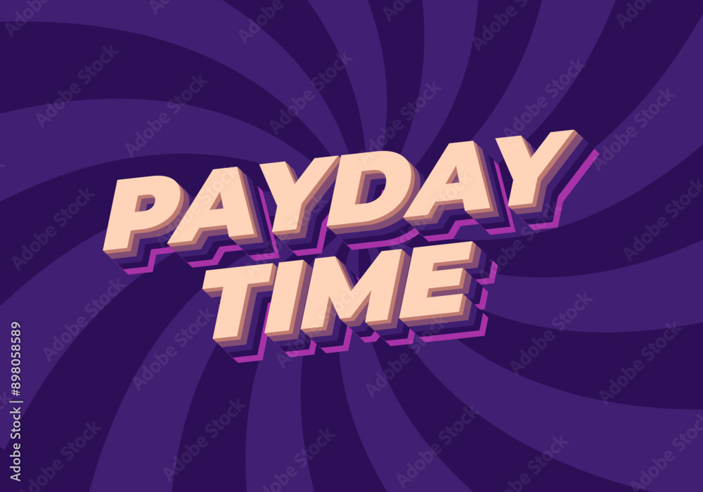 Payday time. Text effect in 3D style suitable for promotional media Payday time. Text effect in 3D style suitable for promotional media