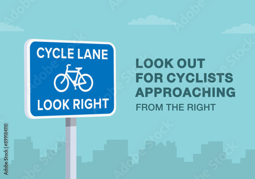 Safe driving tips and traffic regulation rules. Close-up of a british "cycle lane, look right" road sign. Look out for cyclists approaching from the right. Flat vector illustration template.
