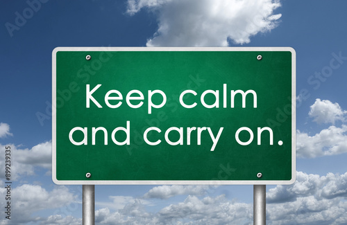 Stay Calm and Carry On. Encouraging Message