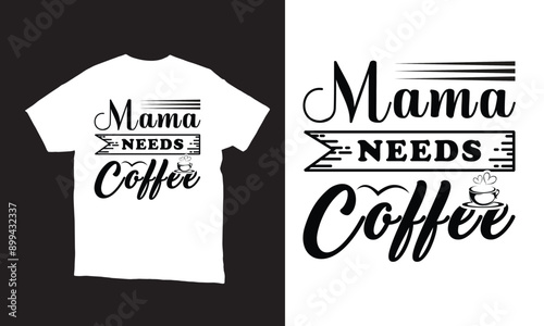 Coffee need Vector t-shirt design. 