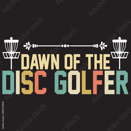  Dawn Of The Disc Golfer. T-shirt design. Vector illustration