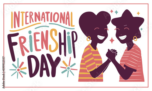 International Day of Friendship, Happy Friendship Day, Creative concept, Greeting card, poster, tee shirt print, the happy holiday of amity.