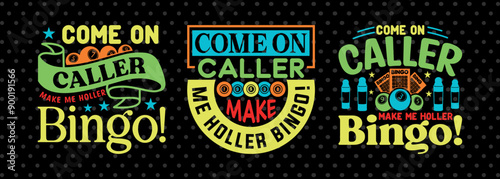 Come On Caller Make Me Holler Bingo SVG Bingo Game Bundle Crazy Bingo gifts Bingo Quotes Design PET 00569