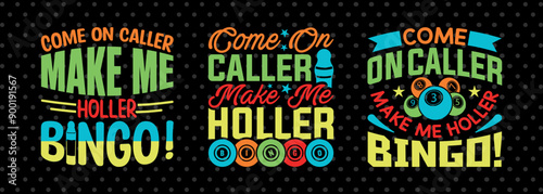 Come On Caller Make Me Holler Bingo SVG Bingo Game Bundle Crazy Bingo gifts Bingo Quotes Design PET 00569
