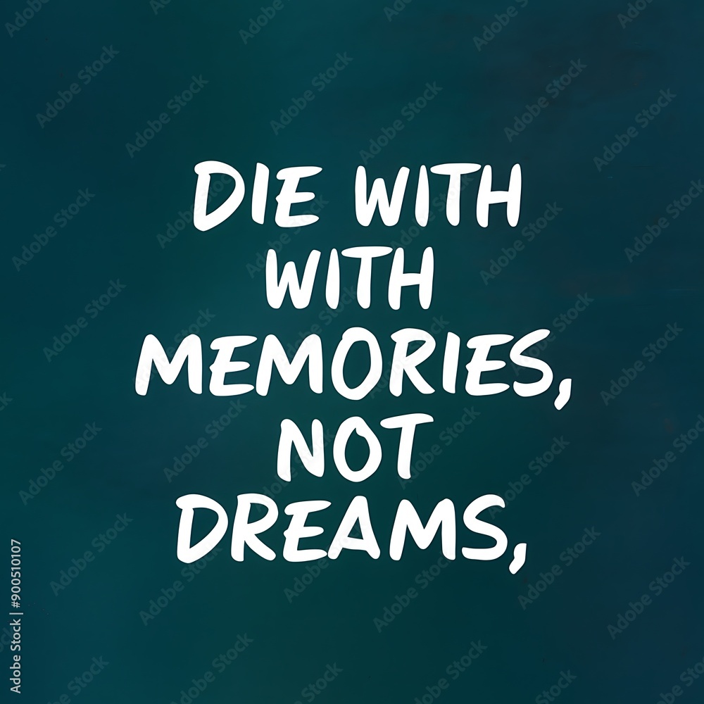 Die with Memories, not Dreams (T-shirt Design Motivational Quote, Illustration ,Typography) Die with Memories, not Dreams (T-shirt Design Motivational Quote, Illustration ,Typography)