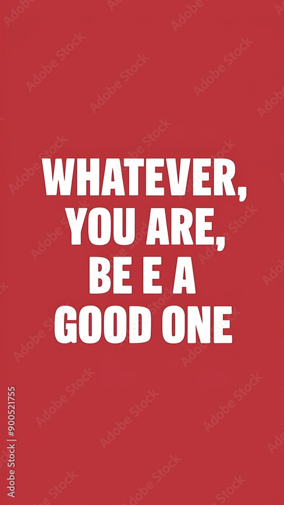 Whatever you are, be a good One (T-shirt Design Motivational Quote, Illustration ,Typography) Whatever you are, be a good One (T-shirt Design Motivational Quote, Illustration ,Typography)