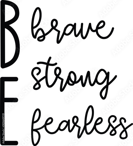 Be brave strong fearless svg design