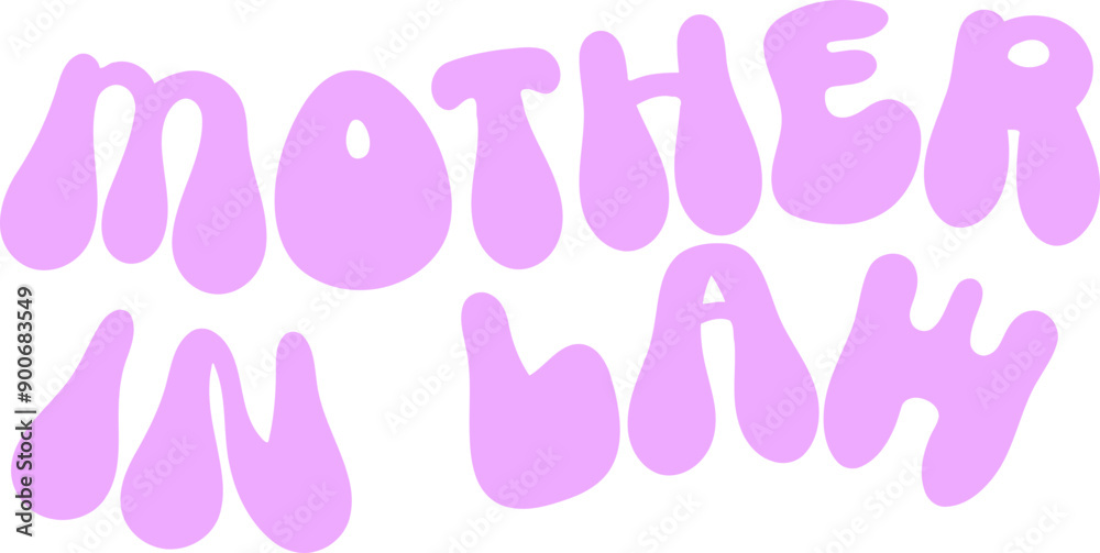 Mother In Law Bubble Text Vector Graphic Design Mother In Law Bubble Text Vector Graphic Design