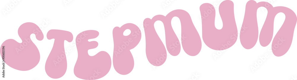 Step mum Bubble Text Vector Graphic Design Step mum Bubble Text Vector Graphic Design