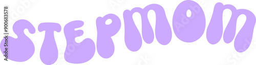 Stepmom Bubble Text Vector Graphic Design