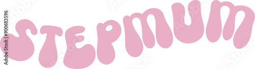 Step mum Bubble Text Vector Graphic Design