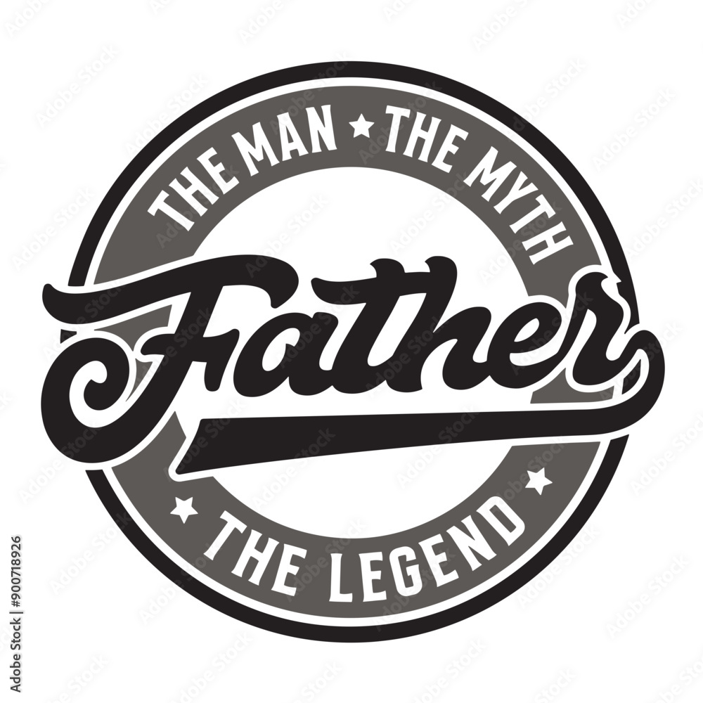 Obraz premium Father The man The myth The legend SVG | Father's Day Svg | Papa Svg | Daddy Svg | Dad Svg | Fathers Day Svg