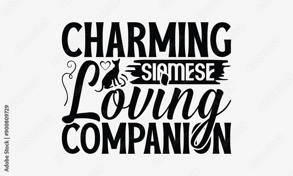 Charming Siamese Loving Companion - Siamese Cat T-Shirt Design, Hand Drawn Lettering Phrase Isolated On White Background, Calligraphy Graphic Design. Charming Siamese Loving Companion - Siamese Cat T-Shirt Design, Hand Drawn Lettering Phrase Isolated On White Background, Calligraphy Graphic Design.