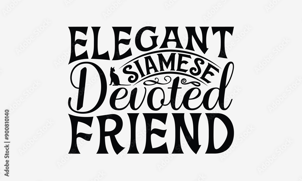 Elegant Siamese Devoted Friend - Siamese Cat T-Shirt Design, Illustration Written Vector T Shirt Design, For Prints On Bags, Posters, Cards. Elegant Siamese Devoted Friend - Siamese Cat T-Shirt Design, Illustration Written Vector T Shirt Design, For Prints On Bags, Posters, Cards.