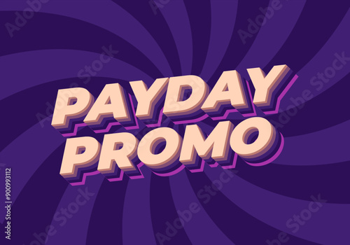 Payday promo. Text effect design for sales advertising needs