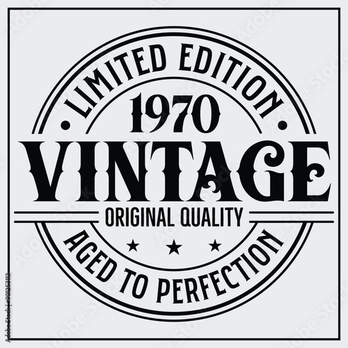 Funny birthday T-shirt Design, Vintage Birthday T-shirt Design,1970 Aged to perfection, 1970 Limited Edition T-shirt Design