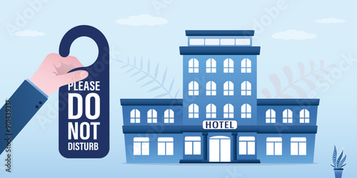 Hotel guest hand holding sign - please do not disturb. Hotel building and Do not disturb label. Text for room service privacy. Privacy for leisure, calm or relaxation.