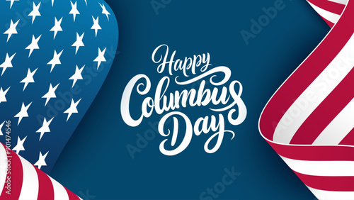 Happy Columbus Day banner. United States federal holiday greetings. Hand lettering and waving American flag. Vector illustration.