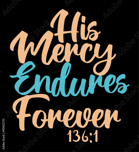 his mercy endures typography design streetwear style design Typography quotes streetwear graphic tee design templates	