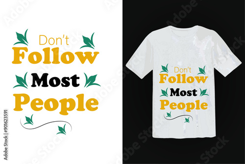 Typography T Shirt Design, Creative hand drawn lettering art with quote. Vector vintage illustration