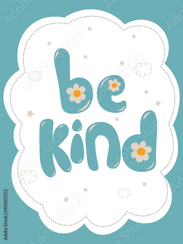 Be kind letter vector, suitable for children's t-shirt design, children's room decoration and so on.