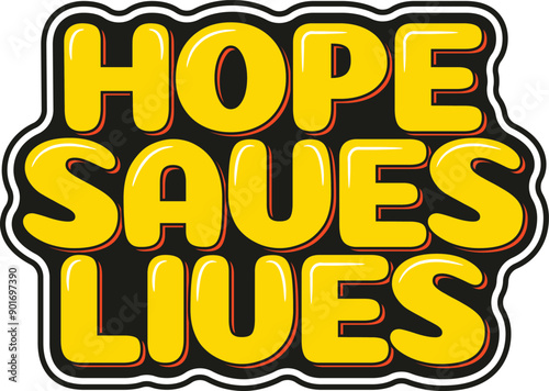 Hope Saves Lives Lettering Vector Design