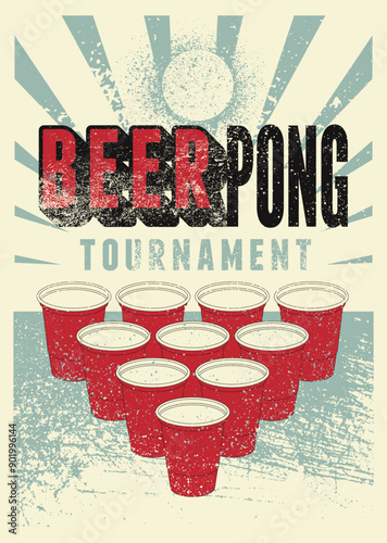 Beer Pong tournament typographical vintage grunge style poster design. Retro vector illustration.