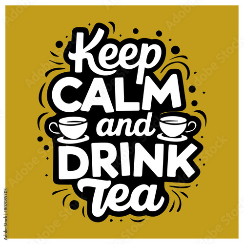 keep calm and drink tea design t-shirt Typography quotes streetwear graphic tee design templates	