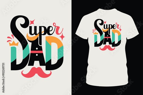 Super Dad Father’s Day T-Shirt Design – Celebrate Your Hero Dad.