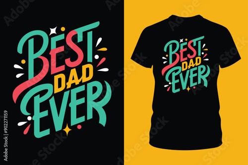  Best Ever Dad – Stylish Father’s Day T-Shirt Design