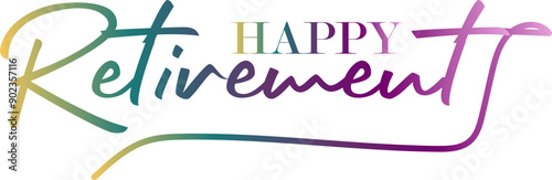 3d text, Happy Retirement, hand drawn calligraphy lettering design. Modern handwritten brush text