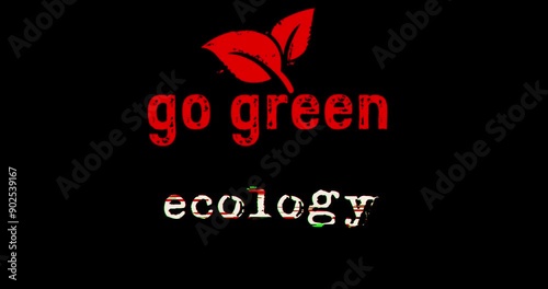 Go green ecology with distorted and glitch effect seamless and loopable 3d rendering. Be eco friendly abstract concept. Noised retro tv style background.