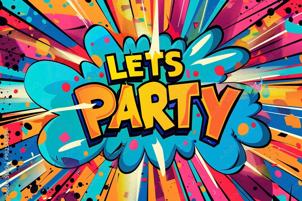 Pop art style Lets Party sign Pop art style Lets Party sign
