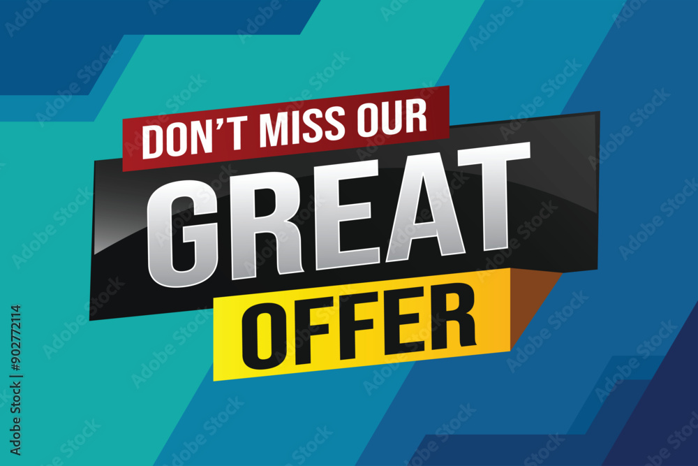 dont miss out great offer poster banner graphic design icon logo sign symbol social media website coupon note 3d style template

