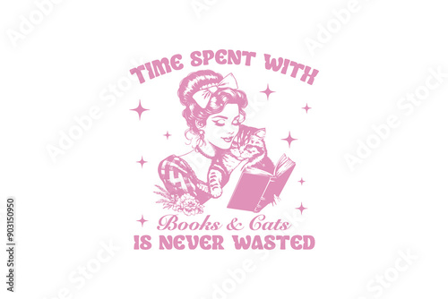 Time spent with Books & Cats is never wasted, Vintage Retro Girl Quote Sublimation T shirt design
